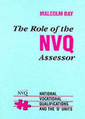 ROLE OF THE NVQ ASSESSOR de Malcolm Day