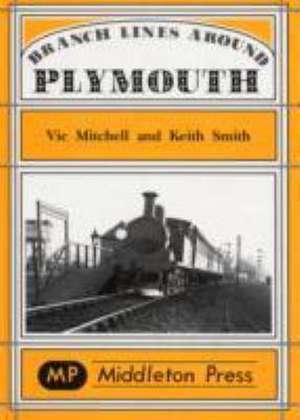 Branch Lines Around Plymouth de Keith Smith