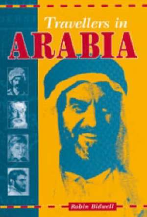 TRAVELLERS IN ARABIA de R.L. Bidwell