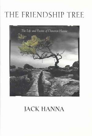 The Friendship Tree: The Life and Poems of Davoren Hanna de Jack Hanna