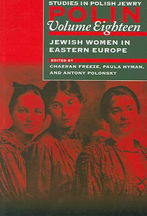 Polin: Jewish Women in Eastern Europe de Chaeran Freeze