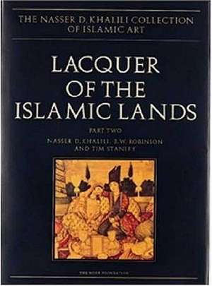 Lacquer of the Islamic Lands, Part 2 de Nasser D. Robinson Khalili