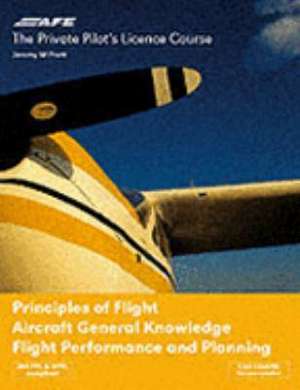 PPL 4 - Principles of Flight, Aircraft General Knowledge, Flight Performance and Planning de Jeremy M Pratt