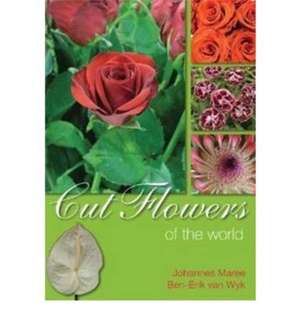 Maree, J: Cut flowers of the world de Ben-Erik Van Wyk