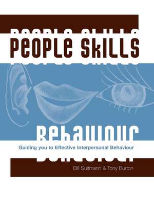 People Skills: Guiding You to Effective Interpersonal Behaviour de Bill Sultmann