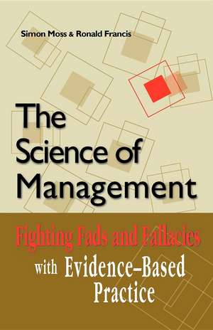 The Science of Management: Fighting Fads and Fallacies with Evidence-Based Practice de Simon Moss