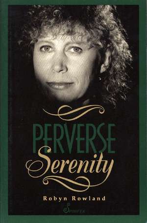 Perverse Serenity de Robyn Rowland