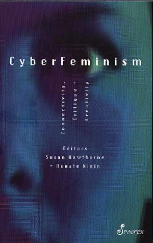 Cyberfeminism: Connectivity, Critique & Creativity de Susan Hawthorne