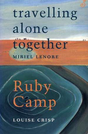 Travelling Alone Together / Ruby Camp de Louise Crisp