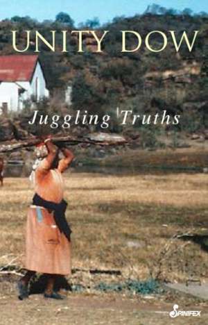 Juggling Truths de Unity Dow