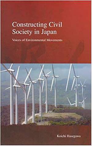 Constructing Civil Society in Japan: Voices of Environmental Movements de Koichi Hasegawa