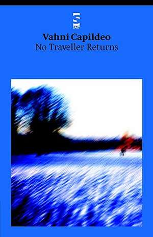 No Traveller Returns de Vahni Capildeo