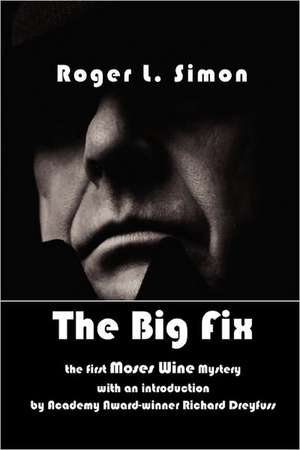 Big Fix: A Moses Wine Mystery de Roger L. Simon