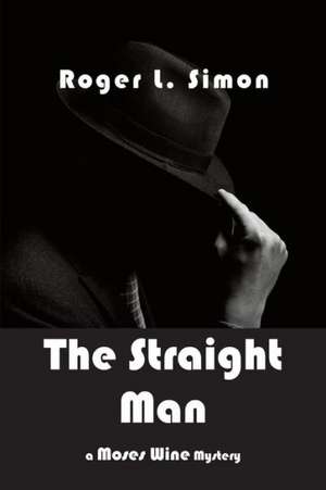 The Straight Man de Roger L. Simon