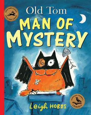 Old Tom Man of Mystery de Leigh Hobbs