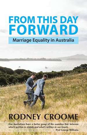 From This Day Forward de Rodney Croome