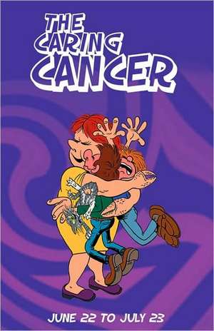 The Caring Cancer de Therrie Rosenvald