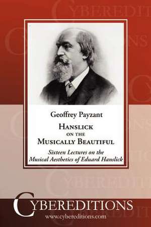 Hanslick on the Musically Beautiful de Geoffrey Payzant