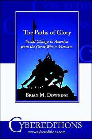 The Paths of Glory de Brian M. Downing