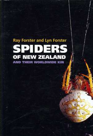 Spiders of New Zealand and Their Worldwide Kin de Ray Forster