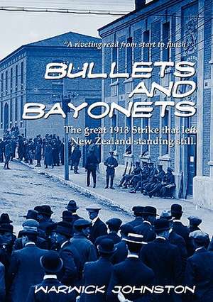 Bullets and Bayonets de Warwick Johnston