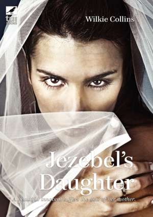 Jezebel's Daughter Large Print de Wilkie Collins