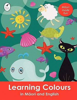 Learning Colours in Maori and English de Ahurewa Kahukura