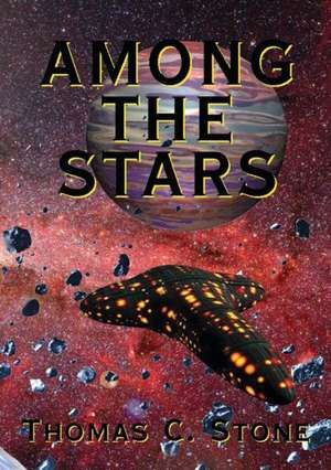 Among the Stars: How and Why 29 Men Died de Thomas C. Stone