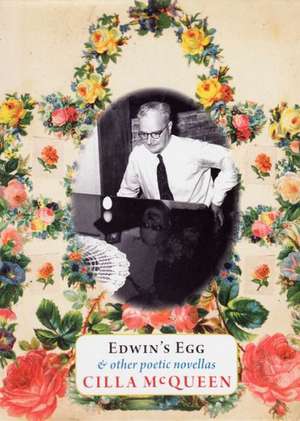 Edwin's Egg: & Other Poetic Novellas de Cilla McQueen