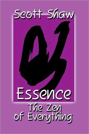 Essence The Zen of Everything