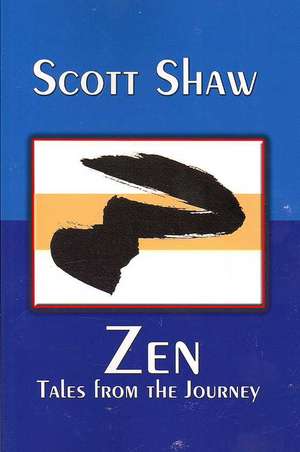 Zen: Tales from the Journey de Scott Shaw