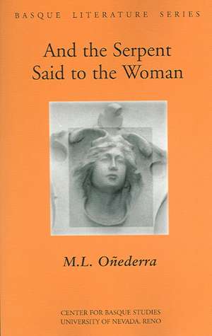 And the Serpent Said to the Woman de Miren Lourdes Oñederra