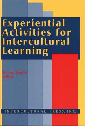 Experiential Activities for Intercultural Learning: Bridging the Gap Between U.S. and Mexican Managers de H. Ned Seelye