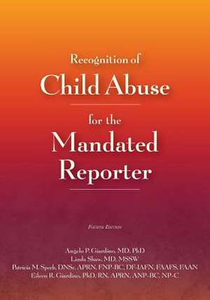 Recognition of Child Abuse for the Mandated Reporter de Angelo P. Giardino