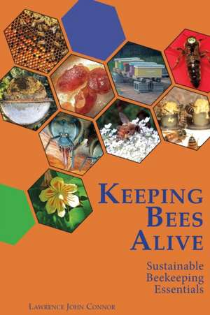 Keeping Bees Alive de Lawrence John Connor
