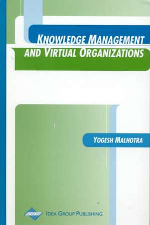 Knowledge Management and Virtual Organizations de Yogesh Malhotra