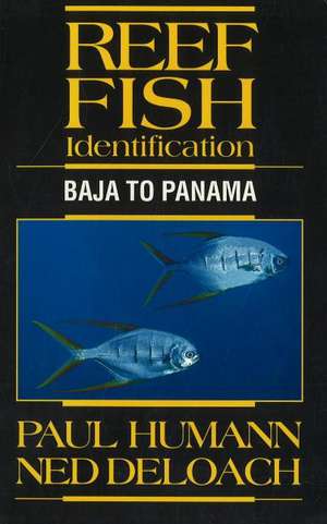 Reef Fish Identification: Baja to Panama de Paul Humann