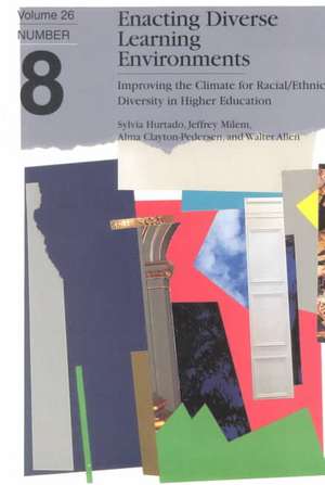 Enacting Diverse Learning Environments: Improving the Climate for Racial/Ethnic Diversity in Higher Education de Sylvia Hurtado