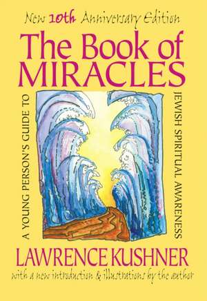 The Book of Miracles: A Young Person's Guide to Jewish Spiritual Awareness de Lawrence Kushner