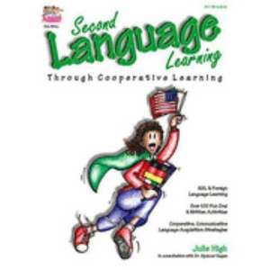 Second Language Learning Through Cooperative Learning de Julie High