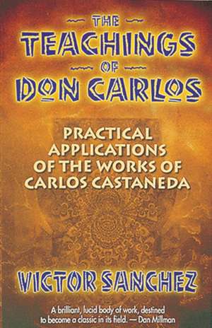 The Teachings of Don Carlos de Victor Sanchez