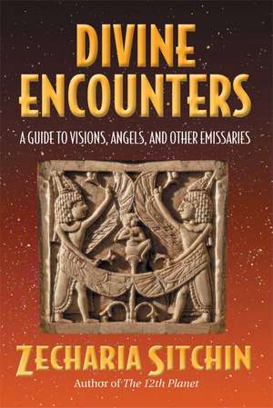 Divine Encounters: A Guide to Visions, Angels, and Other Emissaries de Zecharia Sitchin