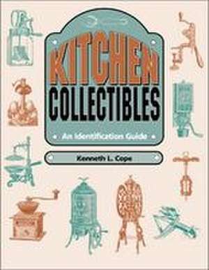 Kitchen Collectibles de Kenneth L. Cope