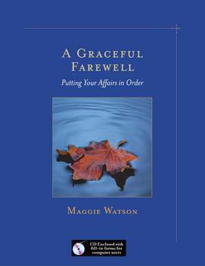 A Graceful Farewell: Putting Your Affairs in Order de Maggie Watson