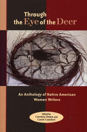 Through the Eye of the Deer: An Anthology of Native American Women Writers de Carolyn Dunn