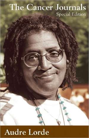 The Cancer Journals: Special Edition de Audre Lorde