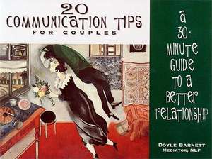 20 Communication Tips for Couples: A 30-Minute Guide to a Better Relationship de Doyle Barnett