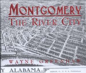 Montgomery: The River City de Wayne Greenshaw