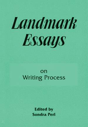 Landmark Essays on Writing Process: Volume 7 de Sondra Perl