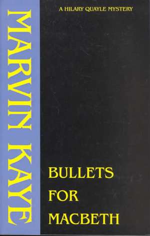 Bullets for Macbeth de Marvin Kaye